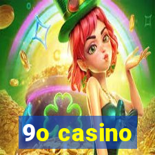 9o casino